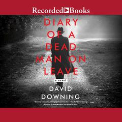 Diary of a Dead Man on Leave Audiobook, by David Downing