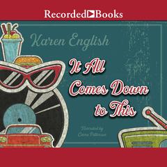 It All Comes Down to This Audiobook, by Karen English