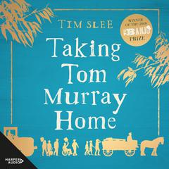 Taking Tom Murray Home Audiobook, by Tim Slee