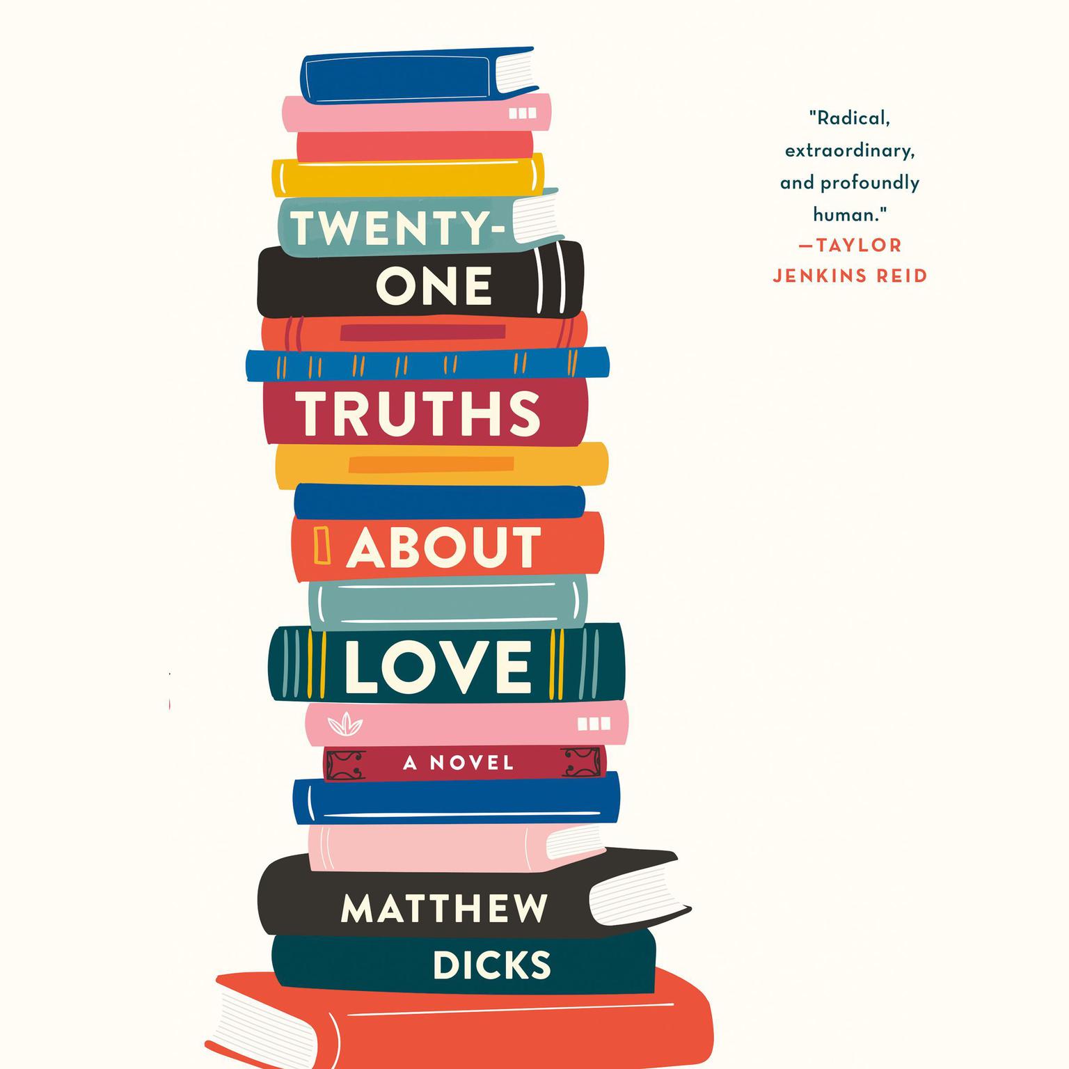 Twenty-One Truths About Love: A Novel Audiobook, by Matthew Dicks