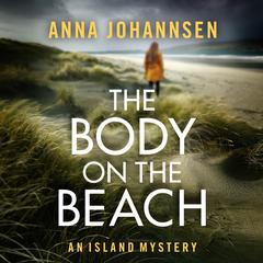 The Body on the Beach Audiobook, by Anna Johannsen