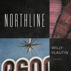 Northline Audiobook, by Willy Vlautin