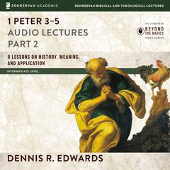 1 Peter 3-5: Audio Lectures Audiobook, by Dennis R. Edwards