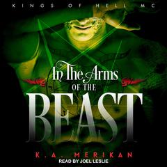 In the Arms of the Beast Audiobook, by K.A. Merikan