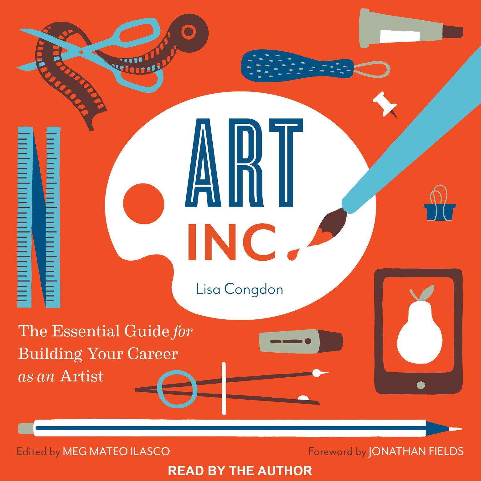 Art, Inc.: The Essential Guide for Building Your Career as an Artist Audiobook