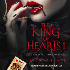 The King of Hearts 1 Audiobook, by Savannah Skye