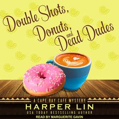 Double Shots, Donuts, and Dead Dudes Audiobook, by Harper Lin