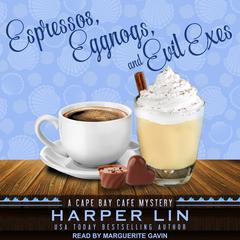 Espressos, Eggnogs, and Evil Exes Audiobook, by Harper Lin