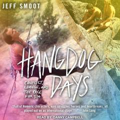 Hangdog Days: Conflict, Change, and the Race for 5.14 Audiobook, by Jeff Smoot