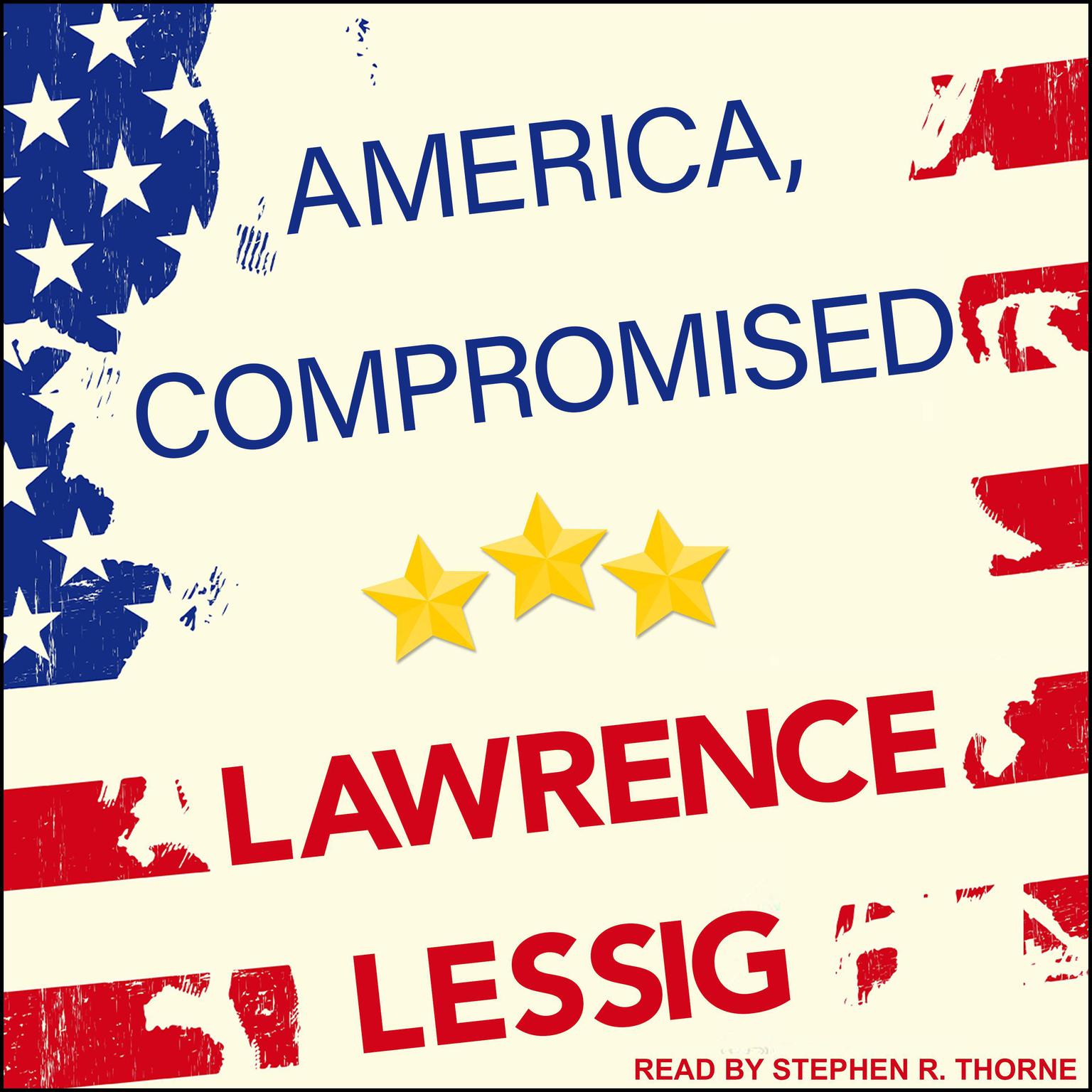 America, Compromised Audiobook, by Lawrence Lessig