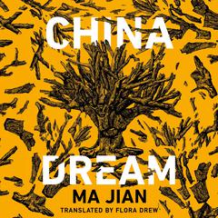 China Dream Audiobook, by Ma Jian
