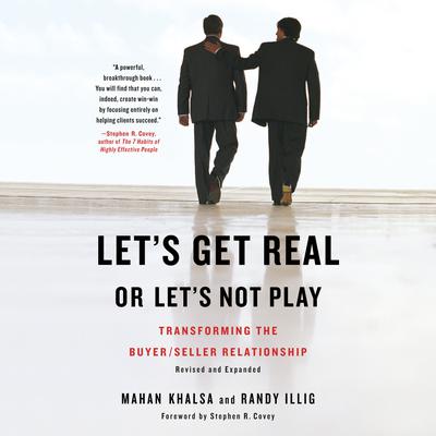Lets Get Real or Lets Not Play: Transforming the Buyer/Seller Relationship Audiobook, by Mahan Khalsa