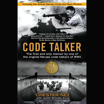 Code Talker: The First and Only Memoir By One of the Original Navajo Code Talkers of WWII Audiobook, by 
