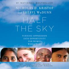 Half the Sky: Turning Oppression into Opportunity for Women Worldwide Audiobook, by Nicholas D. Kristof