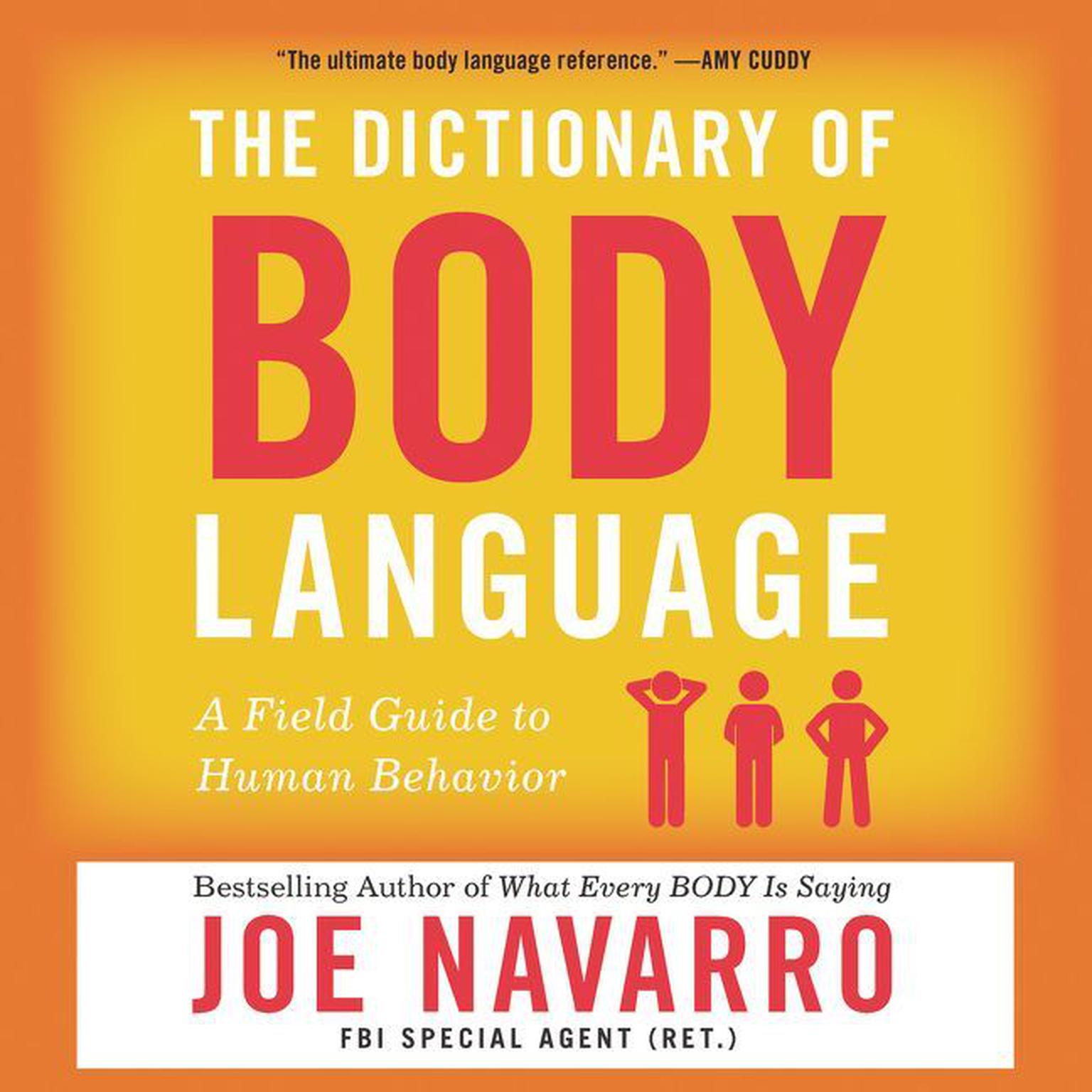 The Dictionary of Body Language: A Field Guide to Human Behavior Audiobook, by Joe Navarro