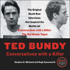 Ted Bundy: Conversations with a Killer Audiobook, by Stephen G. Michaud