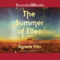 The Summer of Ellen Audiobook, by Agnete Friis
