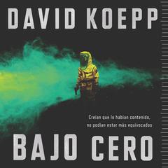 Cold Storage Bajo cero (Spanish edition) Audiobook, by David Koepp