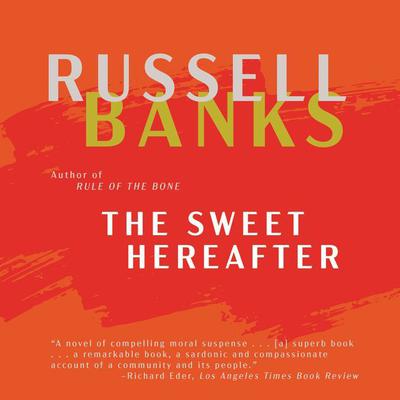 The Sweet Hereafter: A Novel Audiobook, by Russell Banks