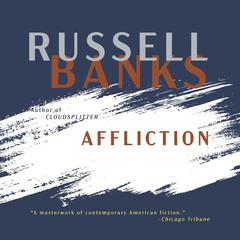 Affliction Audiobook, by Russell Banks