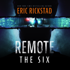 Remote: The Six Audibook, by Eric Rickstad