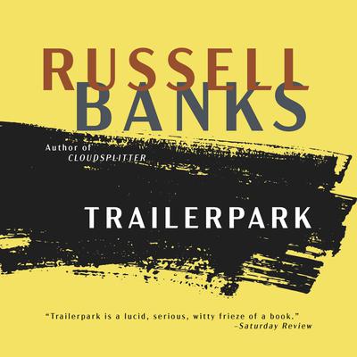 Trailerpark Audiobook, by Russell Banks