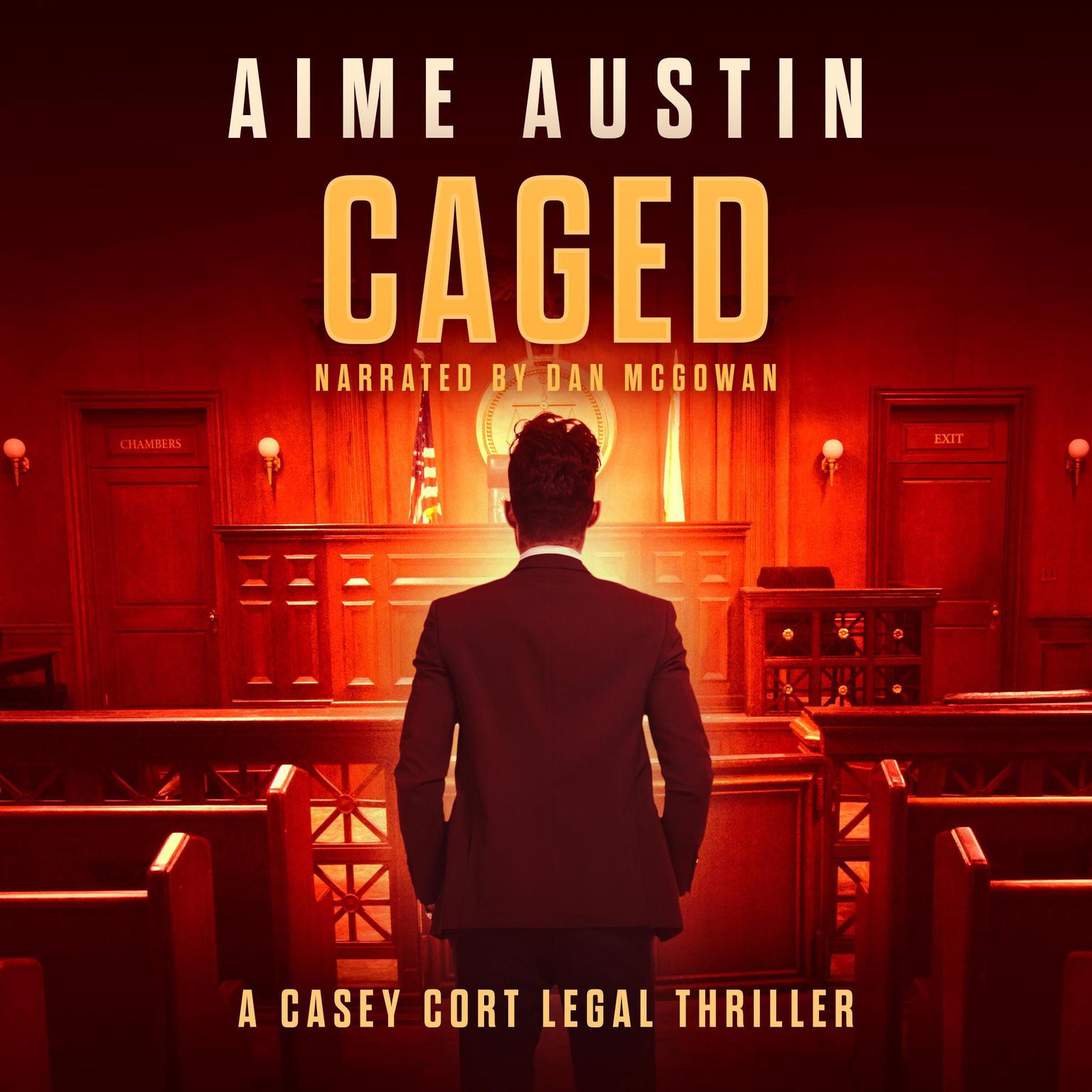 Caged: A Casey Cort Legal Thriller Audiobook, by Aime Austin
