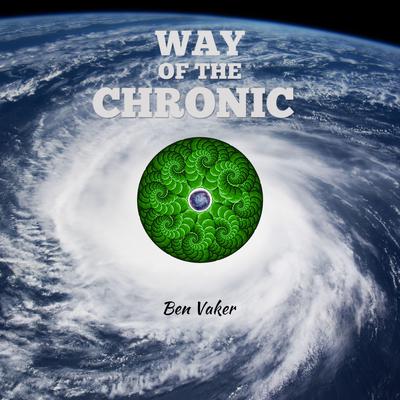 Way of the Chronic Audiobook, by Ben Vaker