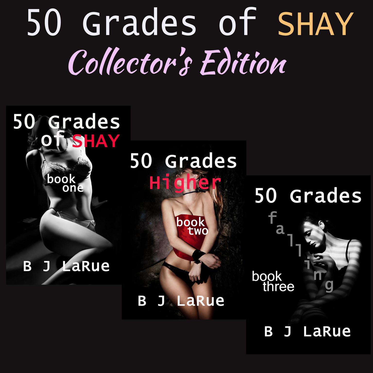 50 Grades of Shay - Collectors Edition Audiobook, by B.J. Larue
