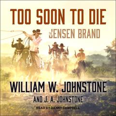 Too Soon to Die Audiobook, by William W. Johnstone