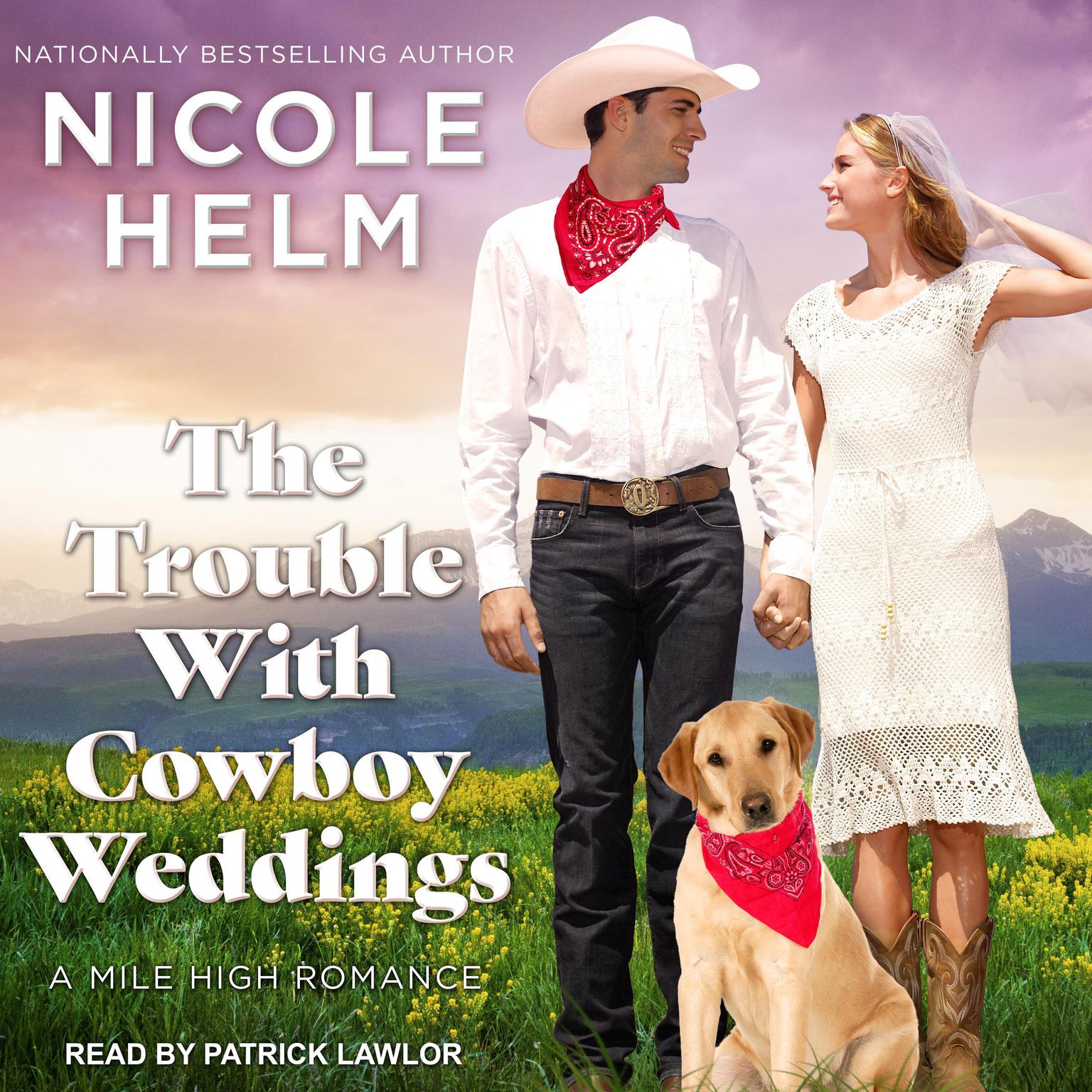 The Trouble With Cowboy Weddings Audiobook, by Nicole Helm
