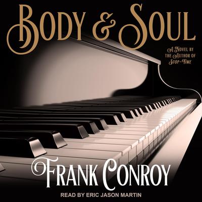 Body & Soul Audiobook, by Frank Conroy