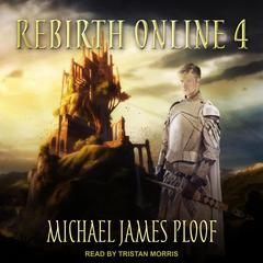Rebirth Online 4 Audiobook, by Michael James Ploof