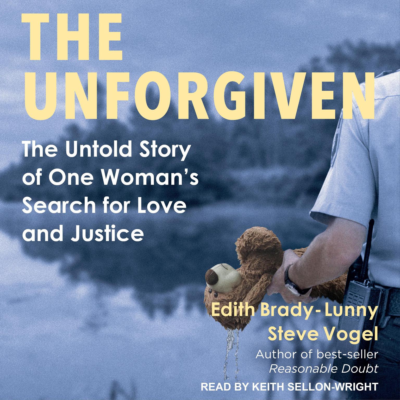 The Unforgiven: The Untold Story of One Womans Search for Love and Justice Audiobook, by Edith Brady-Lunny