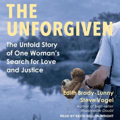 The Unforgiven: The Untold Story of One Woman's Search for Love and Justice Audiobook, by Edith Brady-Lunny