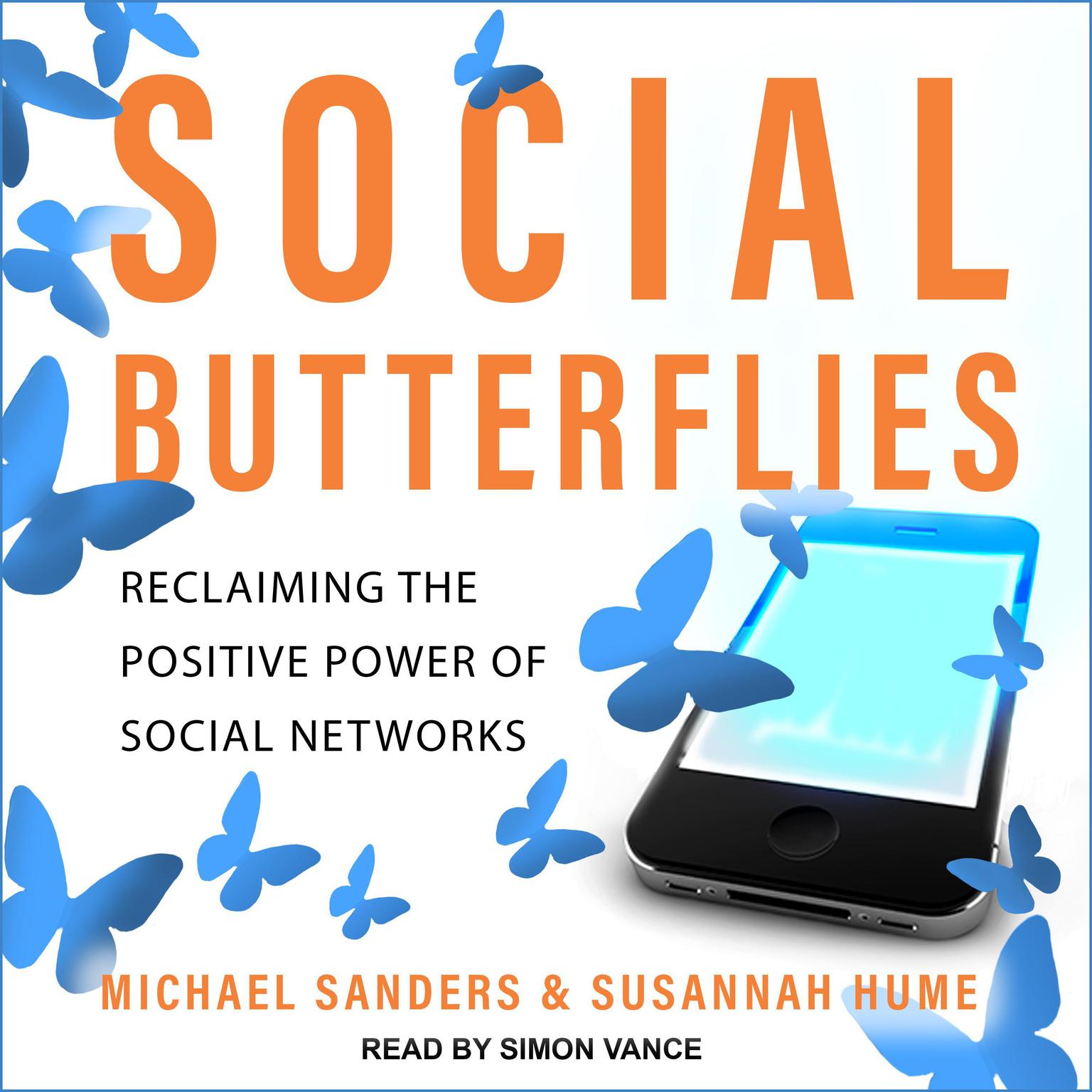 Social Butterflies: Reclaiming the Positive Power of Social Networks Audiobook, by Michael Sanders