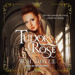 Tudor Rose Audiobook, by W.H. Doyle