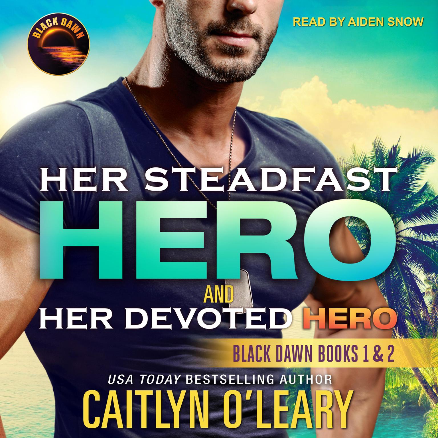 Her Steadfast HERO & Her Devoted HERO Audiobook, by Caitlyn O'Leary