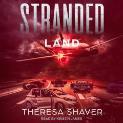 Stranded: Land Audiobook, by Theresa Shaver