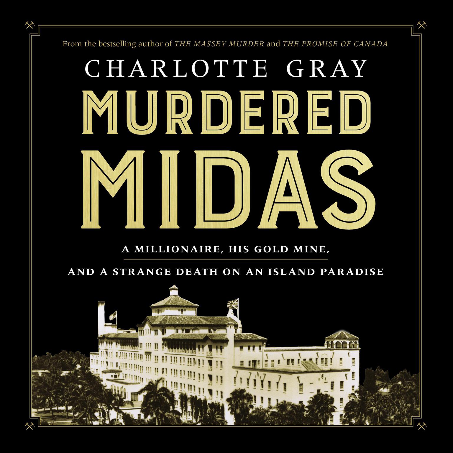Murdered Midas: A Millionaire, His Gold Mine, and a Strange Death on an Island Paradise Audiobook, by Charlotte Gray