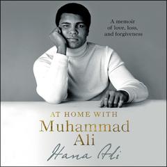 At Home with Muhammad Ali: A Memoir of Love, Loss, and Forgiveness Audiobook, by 