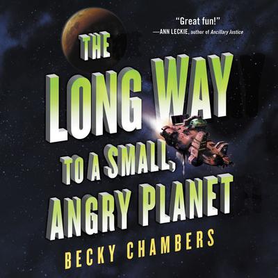The Long Way to a Small, Angry Planet Audiobook, by 