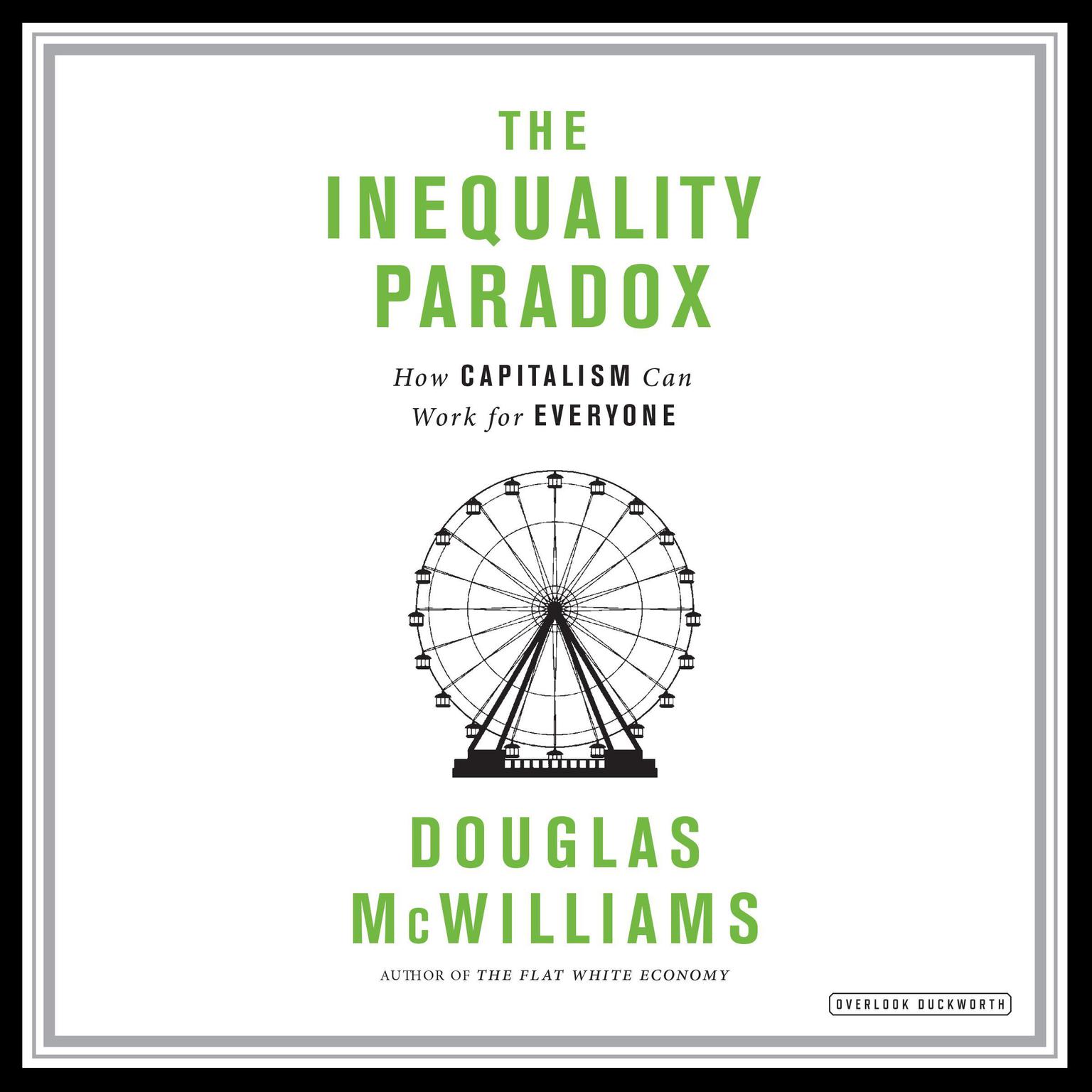 The Inequality Paradox: How Capitalism Can Work for Everyone Audiobook, by Douglas McWilliams