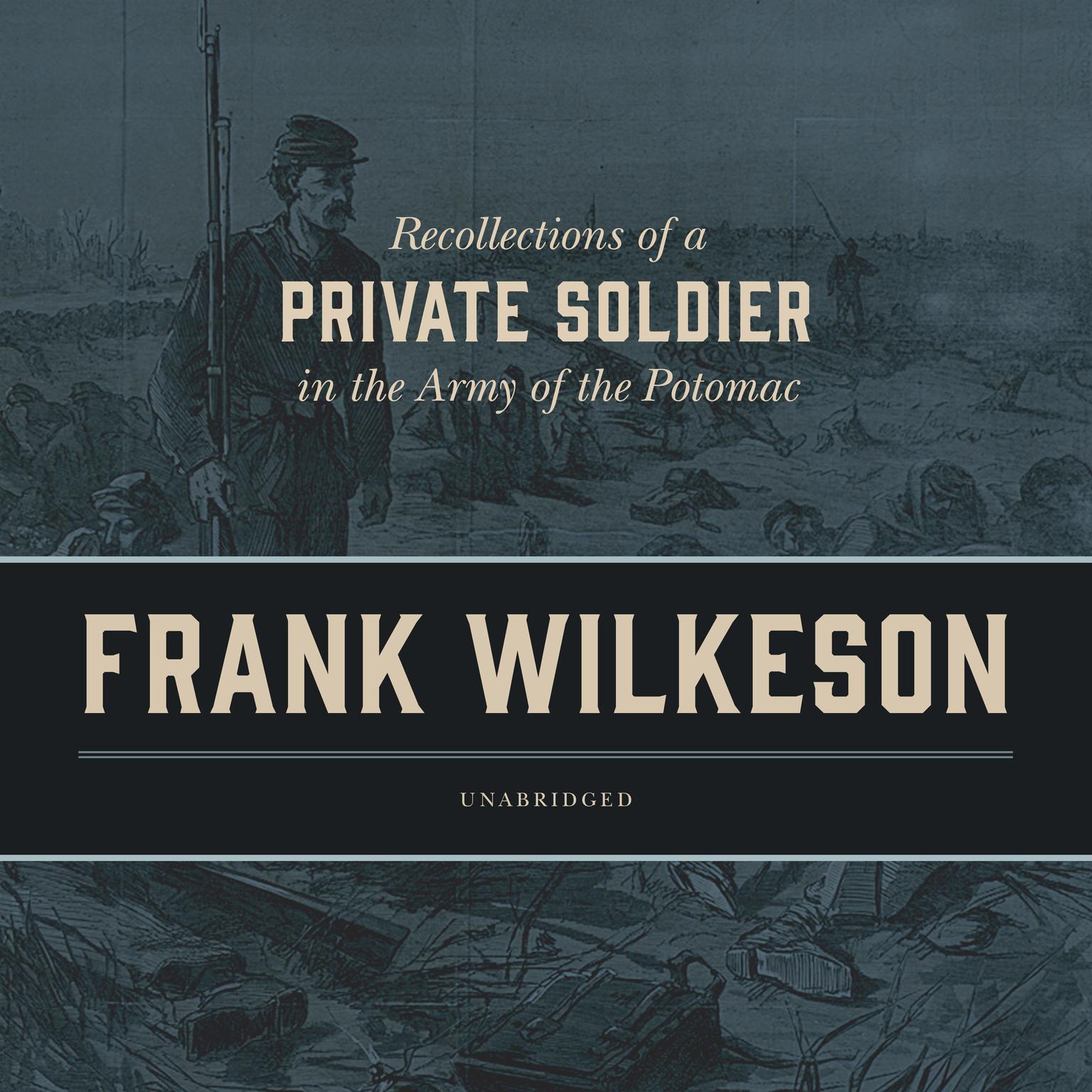 Recollections of a Private Soldier in the Army of the Potomac Audiobook