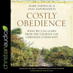 Costly Obedience: What We Can Learn from the Celibate Gay Christian Community Audiobook, by Mark Yarhouse
