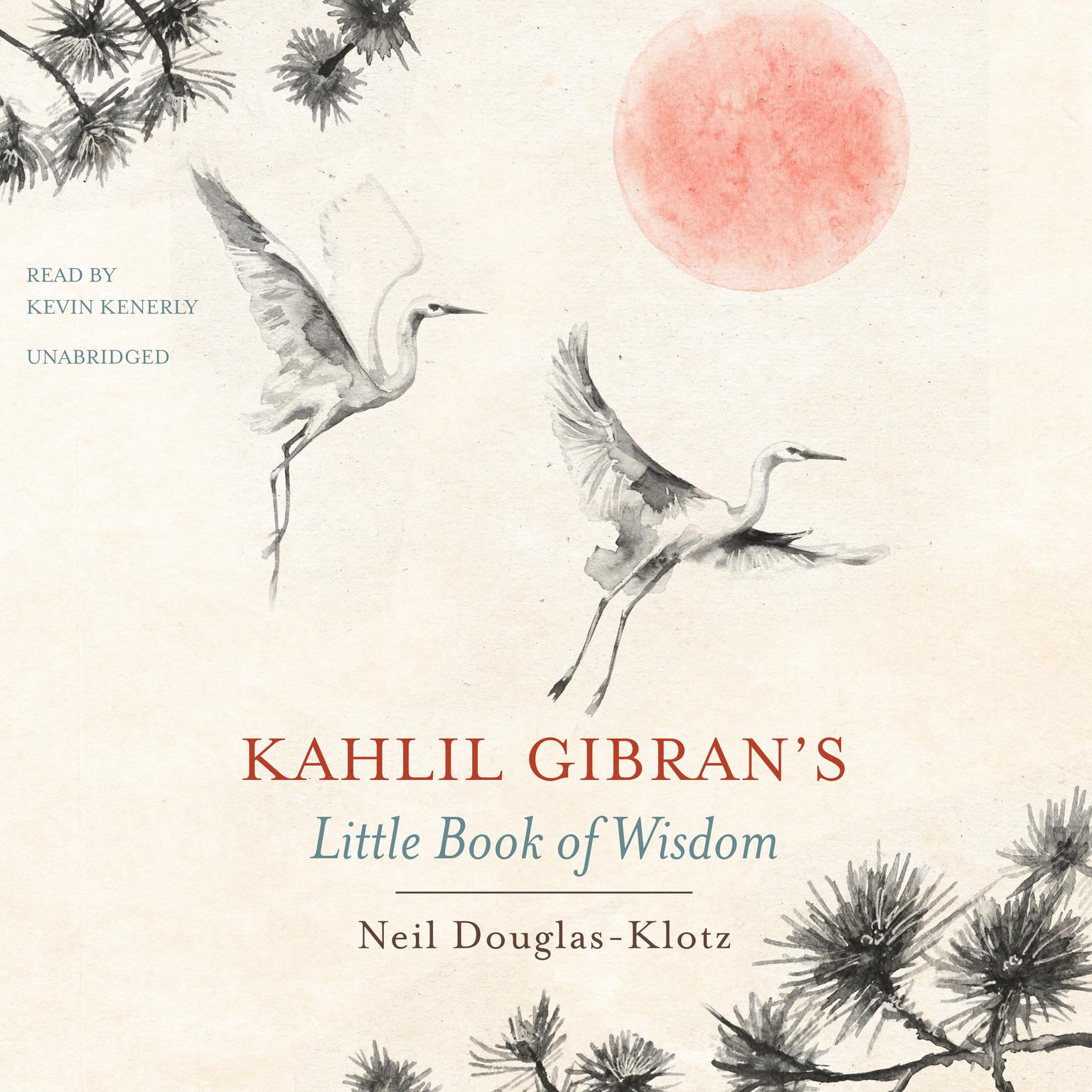 Kahlil Gibran’s Little Book of Wisdom Audiobook, by Kahlil Gibran