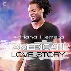 American Love Story Audiobook, by Adriana Herrera