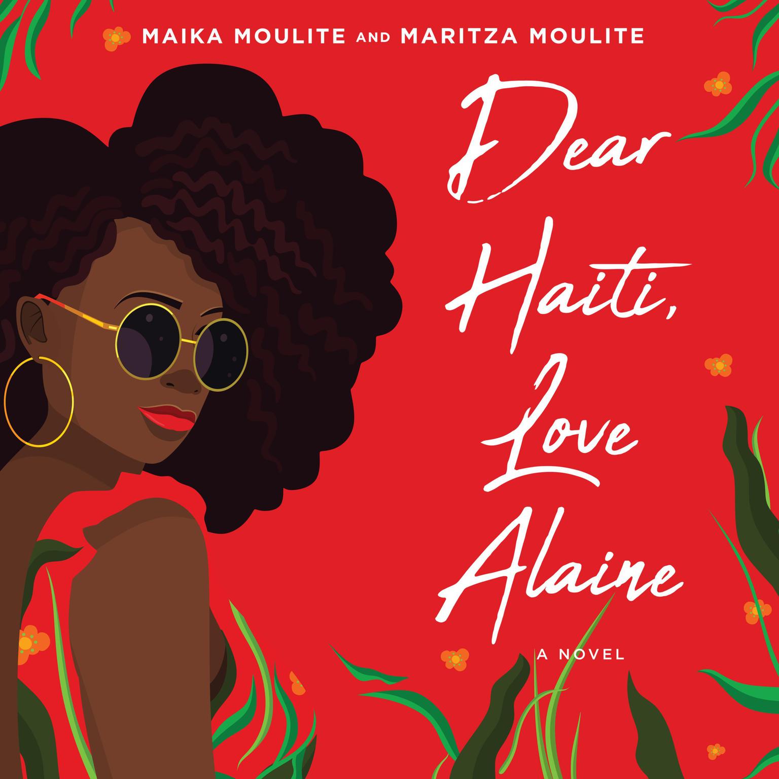 Dear Haiti, Love Alaine Audiobook, by Maika Moulite
