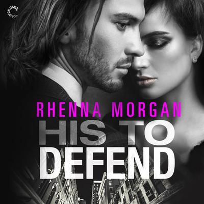His to Defend Audiobook, by Rhenna Morgan