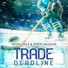 Trade Deadline Audiobook, by Avon Gale